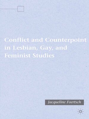 cover image of Conflict and Counterpoint in Lesbian, Gay, and Feminist Studies